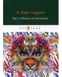 She: A History of Adventure = Она: история приключения: на англ.яз