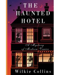 The Haunted Hotel: A Mystery of Modern Venice