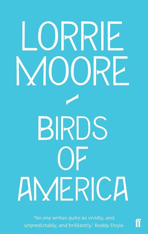 Birds of America (Lorrie Moore) Птицы Америки (Лорри Мур) /Книги на английском языке