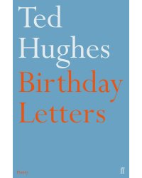 Birthday Letters (Ted Hughes) Письма на день рождения (Тед Хьюз) /Книги на английском языке