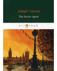 The Secret Agent = Секретный агент: роман на англ.яз