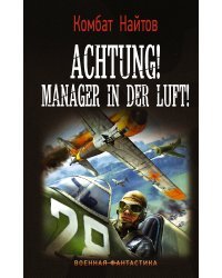 Achtung! Manager in der Luft!