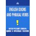 Англо-русский словарь идиом и фразовых глаголов. English Idioms and Phrasal Verbs. 3-е изд