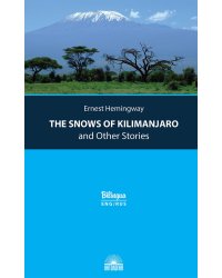 The Snows of Kilimanjaro and Other Stories