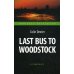 Last Bus to Woodstock