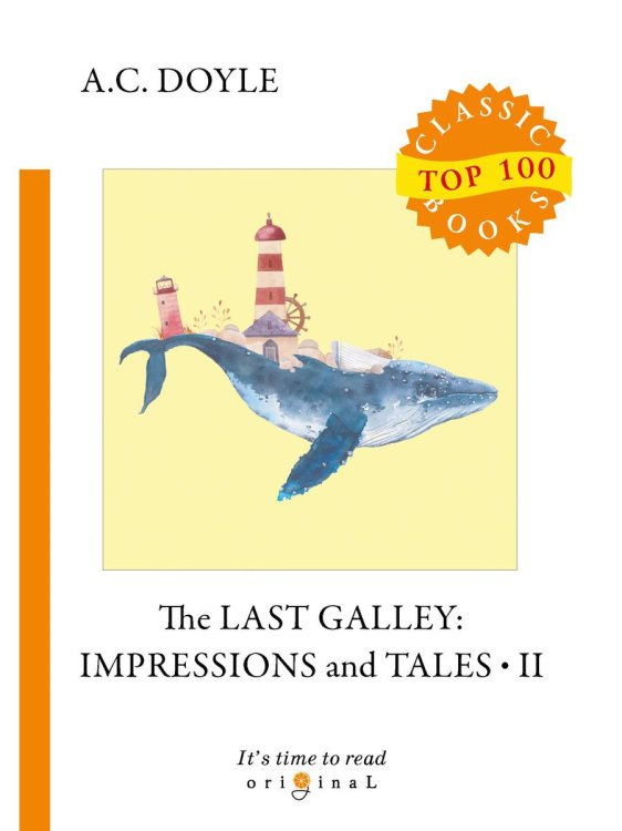 The Last Galley. Impressions and Tales II