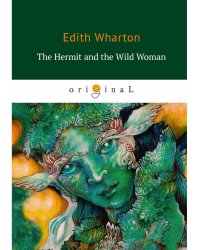 The Hermit and the Wild Woman