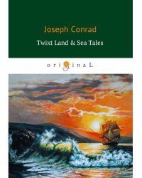 Twixt Land &amp; Sea Tales