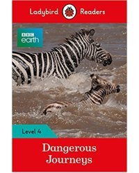 BBC Earth. Dangerous Journeys. Level 4 and downloadable audio