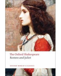 The Oxford Shakespeare: Romeo and Juliet