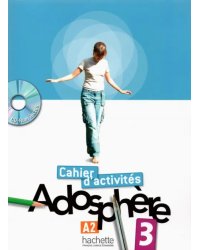 Adosphere 3. Cahier d`activites (+ CD-ROM)