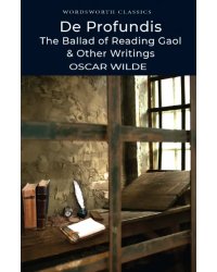 De Profundis, The Ballad of Reading Gaol &amp; Other Writings