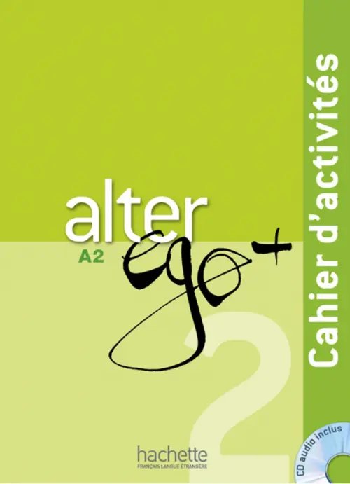 Alter ego+ 2 A2: Cahier d'activites (+ Audio CD)