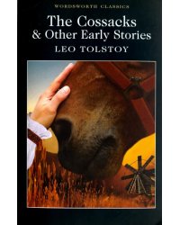 The Cossacks and Other Early Stories