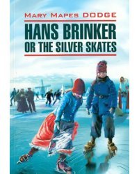 Hans Brinker or The Silver Skates