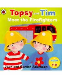 Topsy and Tim Meet the Firefighters