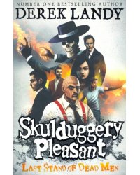 Skulduggery Pleasant 8. Last Stand of Dead Men