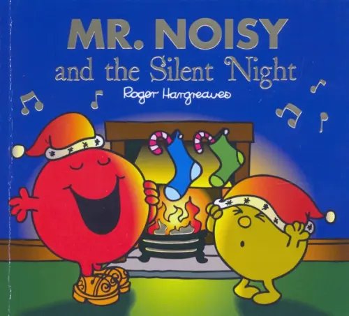 Mr. Noisy and the Silent Night