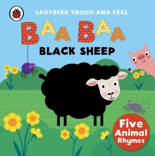 Baa, Baa, Black Sheep: Ladybird Touch and Feel Rhymes. Board book