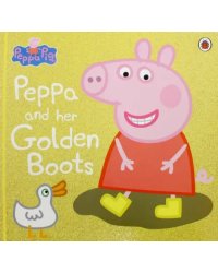 Peppa Pig. Peppa and Her Golden Boots (PB)