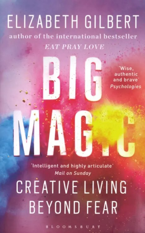 Big Magic. Creative Living Beyond Fear