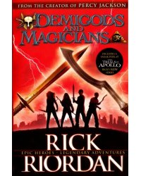 Demigods and Magicians: Three Stories from the World of Percy Jackson and the Kane Chronicles