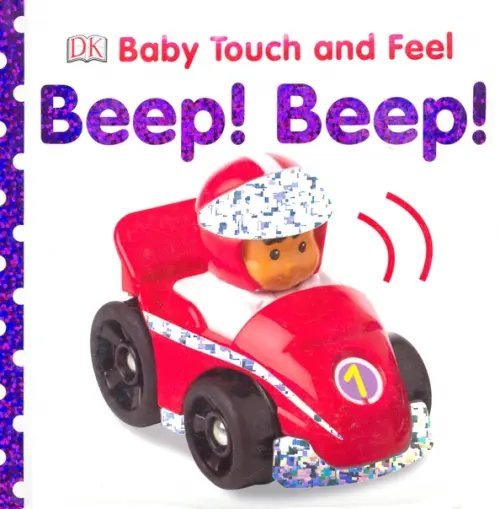 Baby Touch and Feel Beep! Beep! Board book