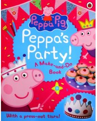 Peppa's Party. A Make and Do Book