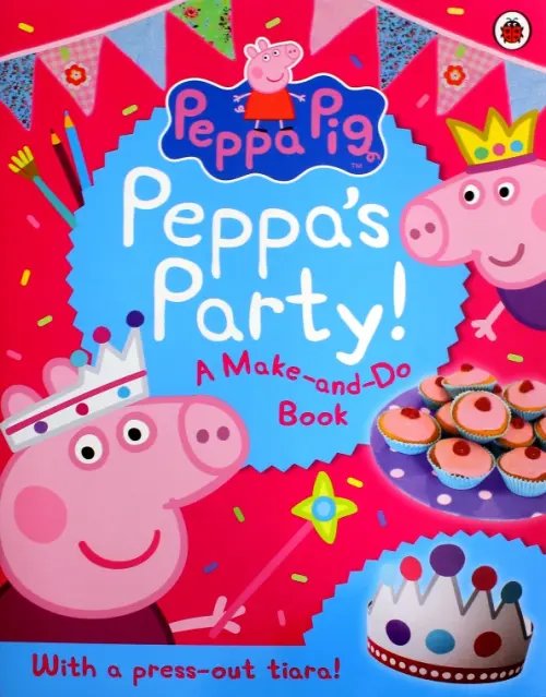 Peppa's Party. A Make and Do Book