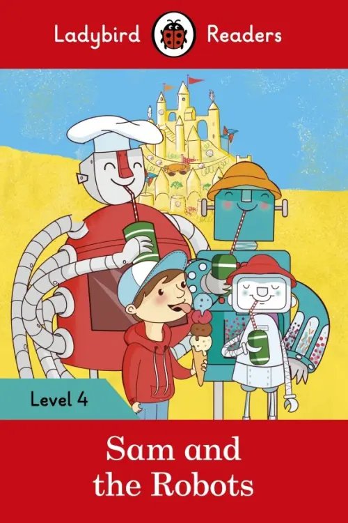 Sam and the Robots Activity Book – Ladybird Readers. Level 4 + downloadable audio