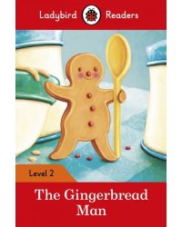 The Gingerbread Man – Ladybird Readers. Level 2 + downloadable audio