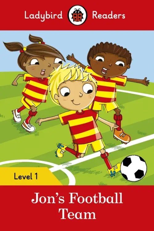 Jon's Football Team – Ladybird Readers. Level 1 + downloadable audio