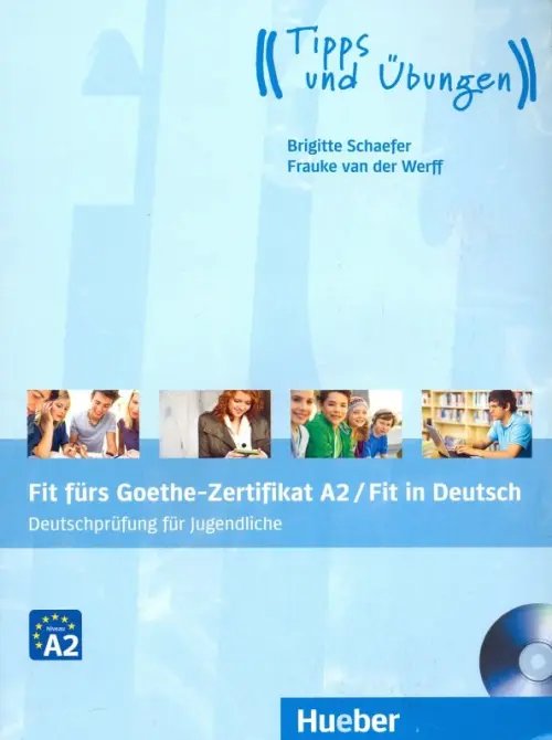 Fit fürs Goethe-Zertifikat A2. Fit in Deutsch. Deutschprüfung für Jugendliche. Lehrbuch mit Audio-CD (+ Audio CD)