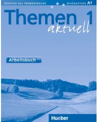 Themen aktuell 1. Niveaustufe A1. Arbeitsbuch