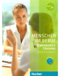 Menschen im Beruf. Bewerbungsstraining. A2+/B1 + CD (+ Audio CD)