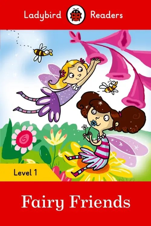 Ladybird Readers. Level 1. Fairy Friends