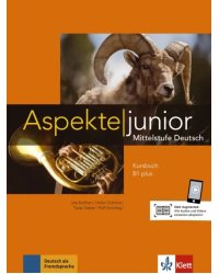 Aspekte junior. B1 plus. Mittelstufe Deutsch. Kursbuch mit Audio-Dateien zum Download