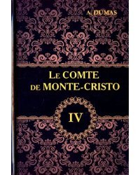 Le Comte de Monte-Cristo. Tome 4