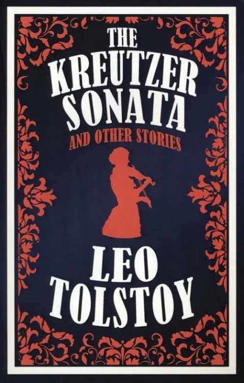 The Kreutzer Sonata and Other Stories