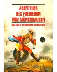 Abenteuer des Freiherrn von Miinchhausen und andere wundersame geschichten  