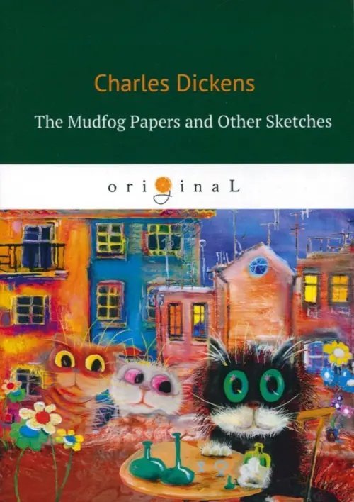 The Mudfog Papers and Other Sketches