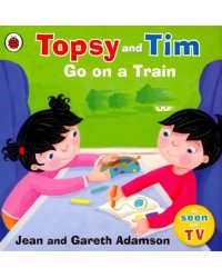 Topsy and Tim: Go on a Train