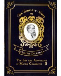 The Life and Adventures of Martin Chuzzlewit II