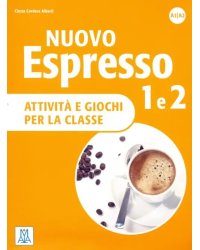 Nuovo Espresso 1 e 2. Attivita e giochi per la classe