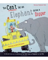 You Can't Let an Elephant Drive a Digger