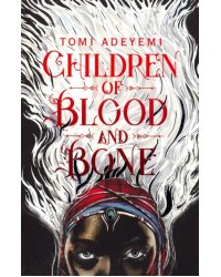 Children of Blood and Bone (Legacy of Orisha)