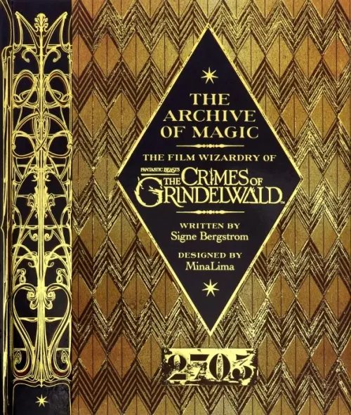 Archive of Magic. The Film Wizardry of Fantastic Beasts: Crimes of Grindelwald