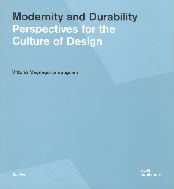 Modernity and Durability. Perspectives for the Culture of Design