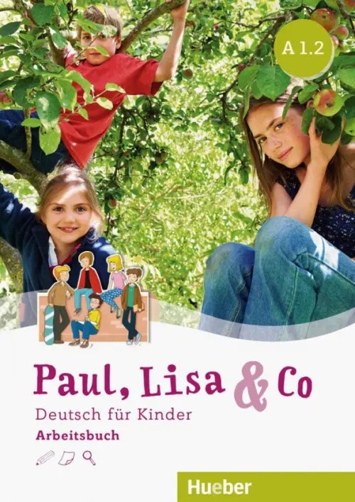 Paul, Lisa &amp; Co A 1.2. Arbeitsbuch. Deutsch fur Kinder