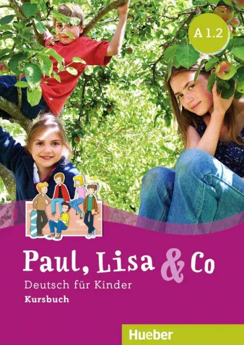 Paul, Lisa &amp; Co A 1.2. Deutsch fur Kinder. Kursbuch